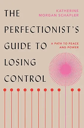 The Perfectionist's Guide to Losing Control